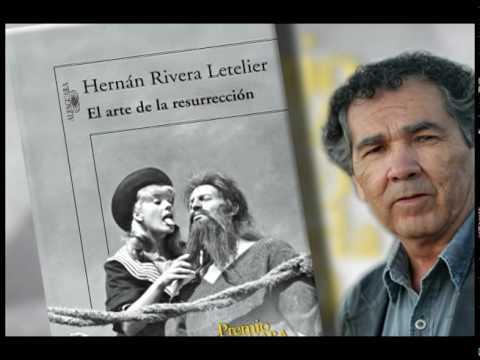 HERNAN RIVERA - EL ARTE DE LA RESURRECCION