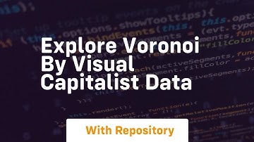 explore voronoi by visual capitalist data