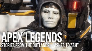 Apex Legends | Stories from the Outlands - Ashes to Ash