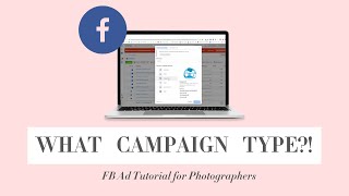 Facebook Ads for Photographers | What Campaign Type to Choose