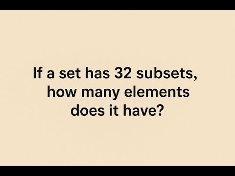 SETS Finding the Number of Elements Given the Number of Subsets
