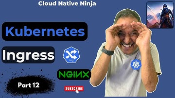 Demystifying Kubernetes Ingress with NGINX | #CloudNativeNinja PT12