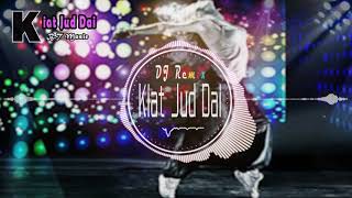 『Kiat Jud Dai』DJ Remix【抖音热门歌曲】※❤️•*¨*•♫♪