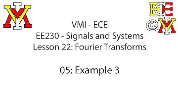EE230 - 22 Fourier Transform - 05 Example 3