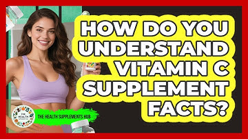 How Do You Understand Vitamin C Supplement Facts?