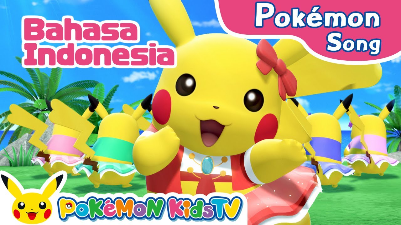 Pi Pi Pi PiPikachu Indonesian ver  Pokmon Song  Original Kids Song  Pokmon Kids TV