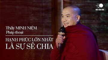 Thầy Minh Niệm || Pháp thoại: Hạnh phúc lớn nhất là sự sẻ chia || 15.11.2025 - Lâm Đồng