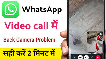 Whatsapp video call back camera not working / Whatsapp back camera not working