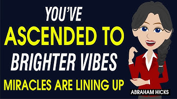 You’ve Ascended to Brighter Vibes — Miracles Are Lining Up 🌈✨Abraham Hicks 2025