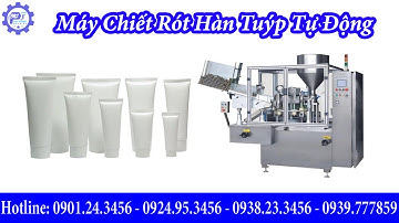 Máy Chiết Rót Và Hàn Tuýp Kem Tự Động
