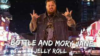 Jelly Roll - Bottle And Mary Jane Lyrics