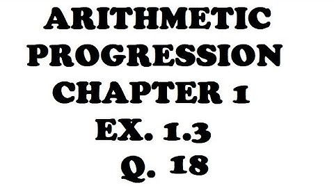 10th Standard - ARITHMETIC PROGRESSION CLASS 10 NCERT EX. 1.3 Q. 18