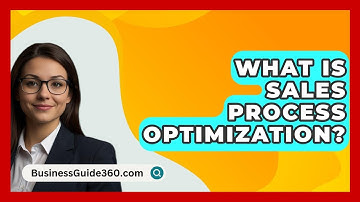 What Is Sales Process Optimization? - BusinessGuide360.com