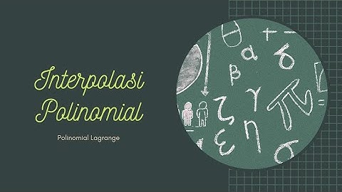 Metode Numerik | Interpolasi Polinomial | Polinomial Lagrange
