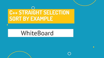 Introduction to Programming using C++ - Straight Selection Sort Step by Step