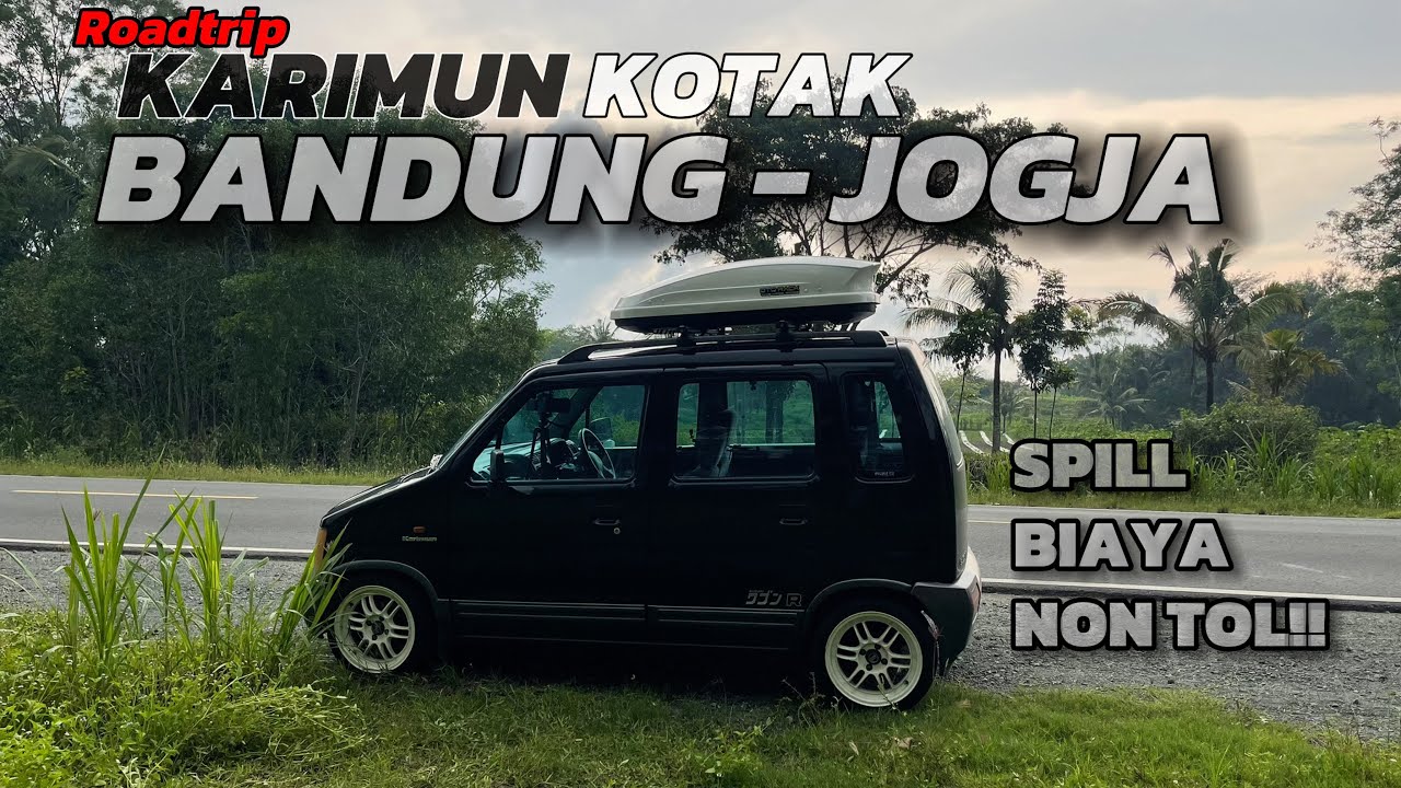 ROADTRIP KARIMUN KOTAK BANDUNG - JOGJA | NON TOL VIA JALUR SELATAN | BERAPA BIAYA YANG DBUTUHKAN?