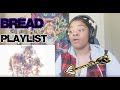 Bread PLAYLIST | Guitar Man , Make It by Yourself  AND Everything I Own REACTION!