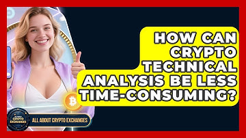 How Can Crypto Technical Analysis Be Less Time-consuming? - All About Crypto Exchanges