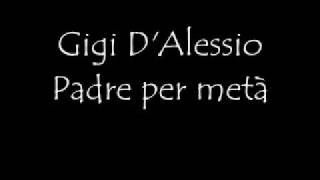 Gigi D'Alessio Padre per metà chords