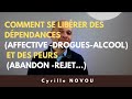 Comment se librer des dpendances affective droguealcool et des peurs abandon rejet