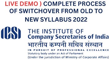 LIVE DEMO ICSI SWITCH OVER FULL PROCESS FORM ICSI OLD SYLLABUS INTO NEW SYLABUS 2022