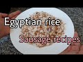 Quick and Easy to prepare Egyptian recipes! ( Egyptian rice and sausage )