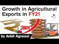 Rise in India's Agricultural Exports by 4.6% in FY21, Why it is a good news for Indian farmers?