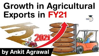 Rise in India's Agricultural Exports by 4.6% in FY21, Why it is a good news for Indian farmers?