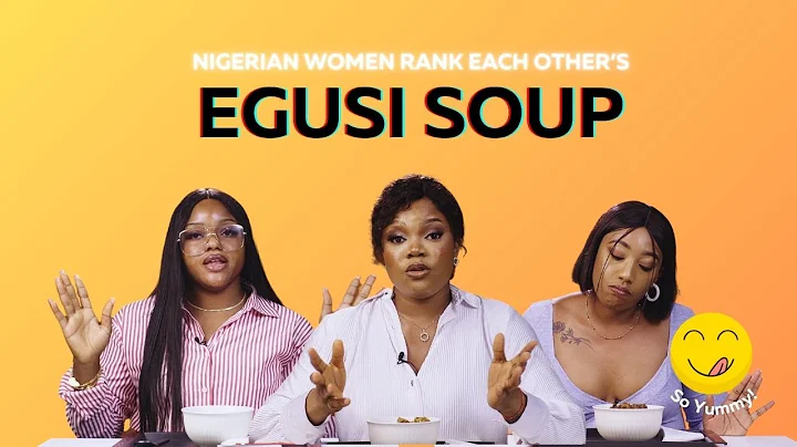 Nigerian Women Rank Each Other's Egusi Soup