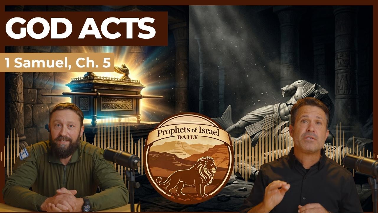 1 Samuel, Chapter 5 - God Acts | Prophets of Israel Daily