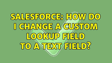 Salesforce: How do I change a custom lookup field to a text field?