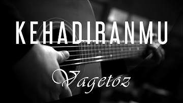 Kehadiranmu - Vagetoz ( Acoustic Karaoke )