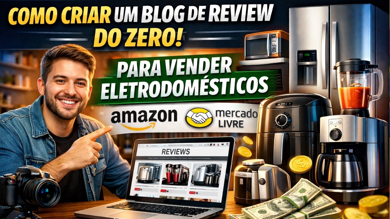 COMO CRIAR UM BLOG DE REVIEW DO ZERO PARA VENDER ELETRODOMÉSTICOS - AFILIADO AMAZON E MERCADO LIVRE