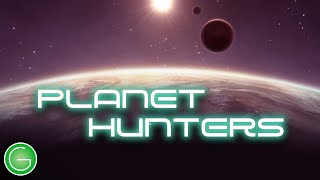 PLANET HUNTERS : THE NATURE OF THINGS