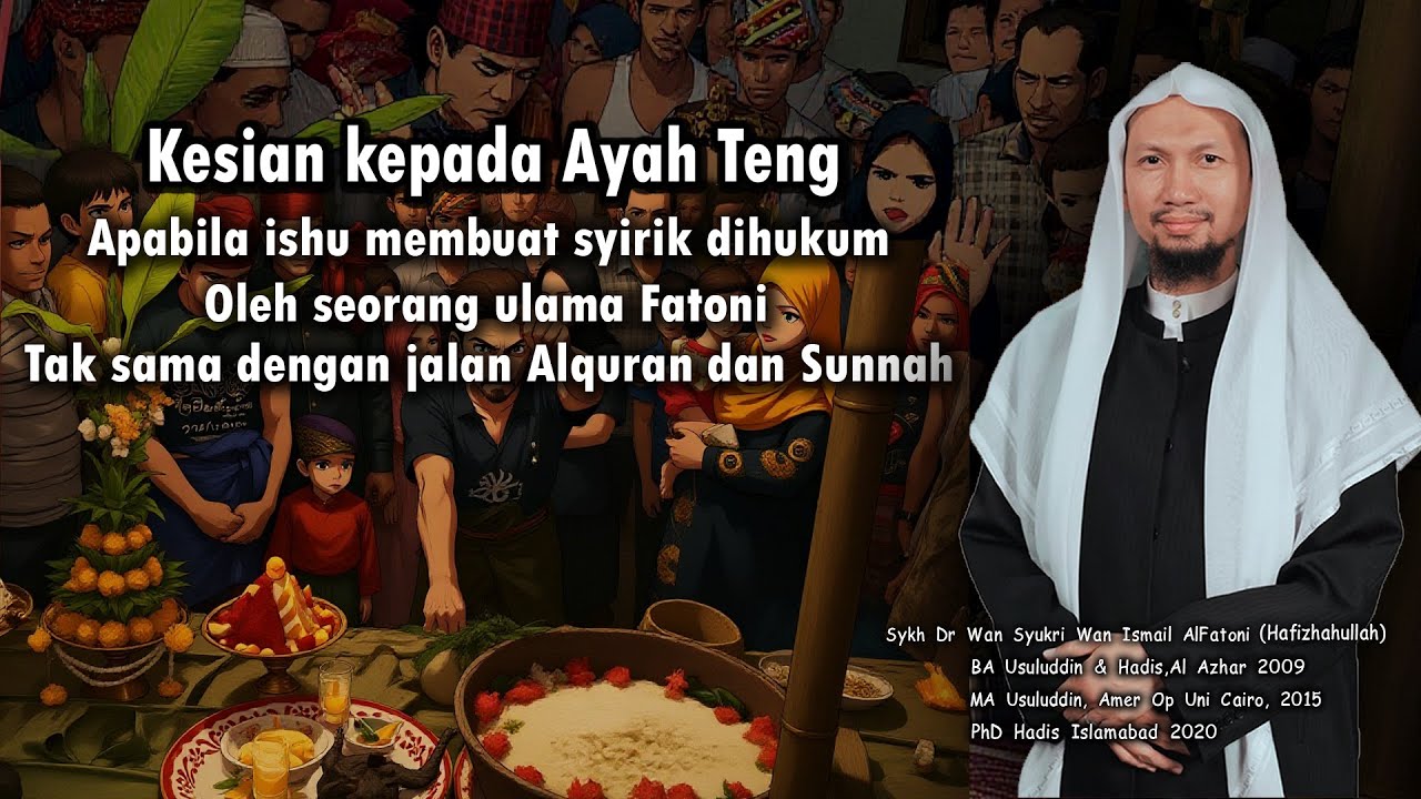 Kesian Ayah Teng  | Apabila syirik dihukum oleh seorang ulama tak sama dengan jalan Alquran Sunnah