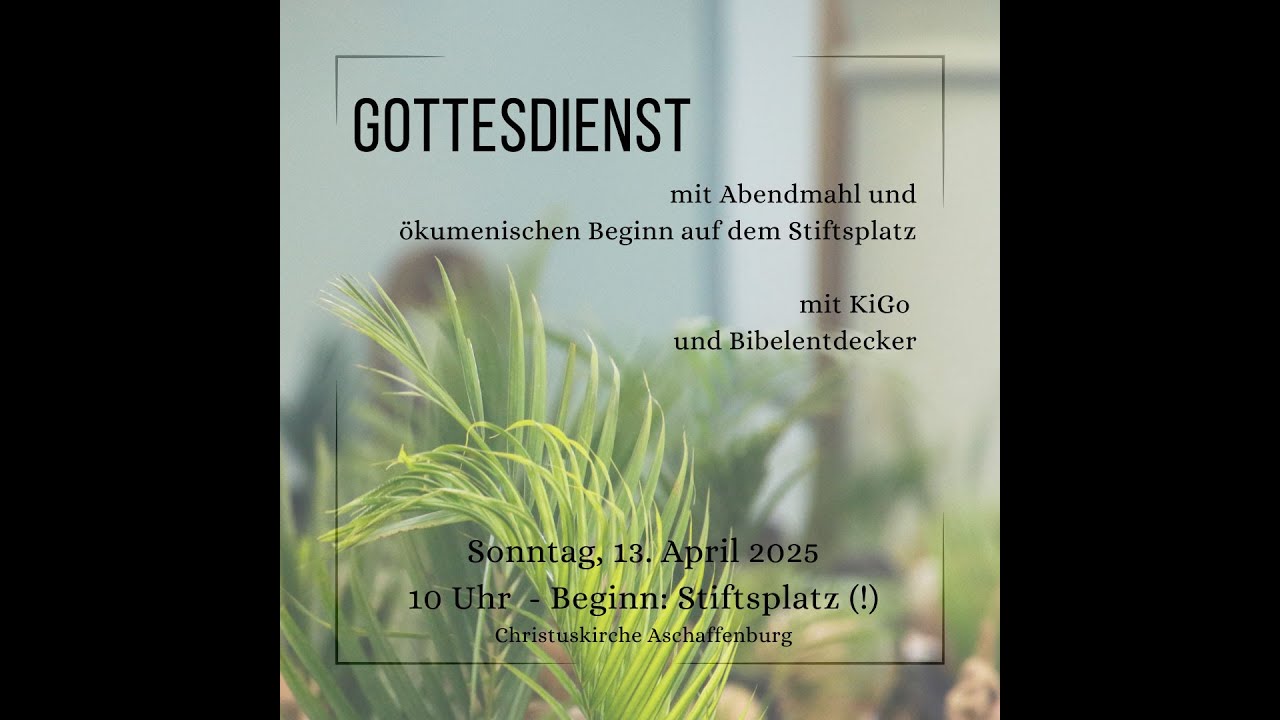 Palmsonntag, 13.04.2025 Gottesdienst live aus der Christuskirche - YouTube