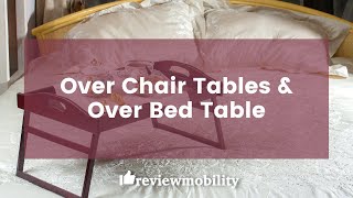Learn about Over Chair Tables & Over Bed Table