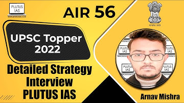 UPSC Topper 2022- Arnav Mishra AIR 56 Detailed Strategy | UPSC Topper Interview PLUTUS IAS