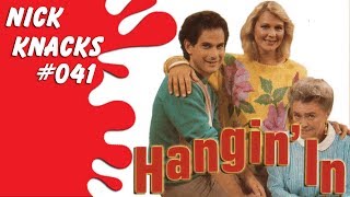 Hangin' In - Nick Knacks Episode #041 Net Worth