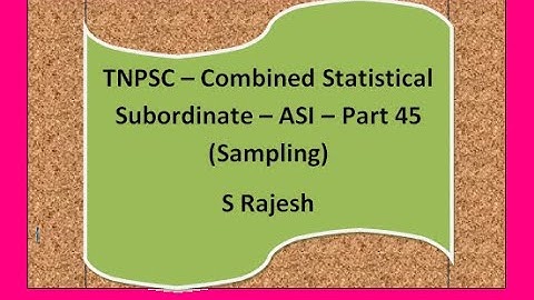 # TNPSC - Combined Statistical Subordinate - ASI - Part 45 ( Sampling)