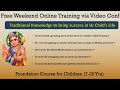 Foundation Course for Children (7 to 20 Yrs) - Free Weekend Online Training via Video Conf