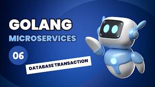 Golang Microservices Full Course #06 – Database Transactions (BEGIN, COMMIT & ROLLBACK)