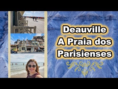 Miniatura do vídeo: Deauville (Bate e volta de Paris) #VivendoemParis