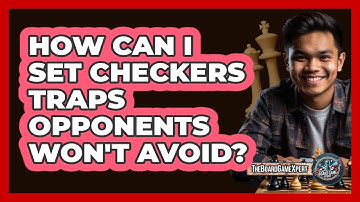 How Can I Set Checkers Traps Opponents Won
