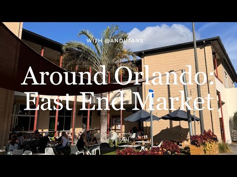Explore Orlando: East End Market in Orlando Florida with Andi Mans | Visit Orlando | Orlando Vlog