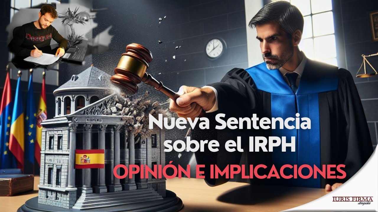 Nueva sentencia del TJUE sobre el IRPH: Mi Opinión y las Implicaciones para los Consumidores