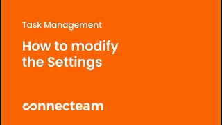 Connecteam | Task Management | How to modify the settings