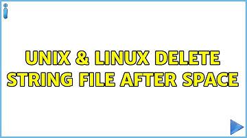 Unix & Linux: Delete string file after space (3 Solutions!!)