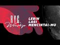 RYC Worship - Lebih Lagi MencintaiMu (Official Lyric Video)