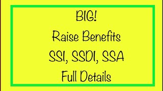 BIG Announcement!! Raise to Benefits! SSI, SSDI, SSA - Full Details